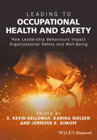 Developing Positive Leadership For Employee Wellbeing And Engagement: How Leadership Behaviours Impact Organisational Safety And Wellbeing